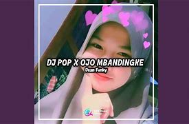 Dj Kapten Cantik Dj Pop X Ojo Mbandingke Viral